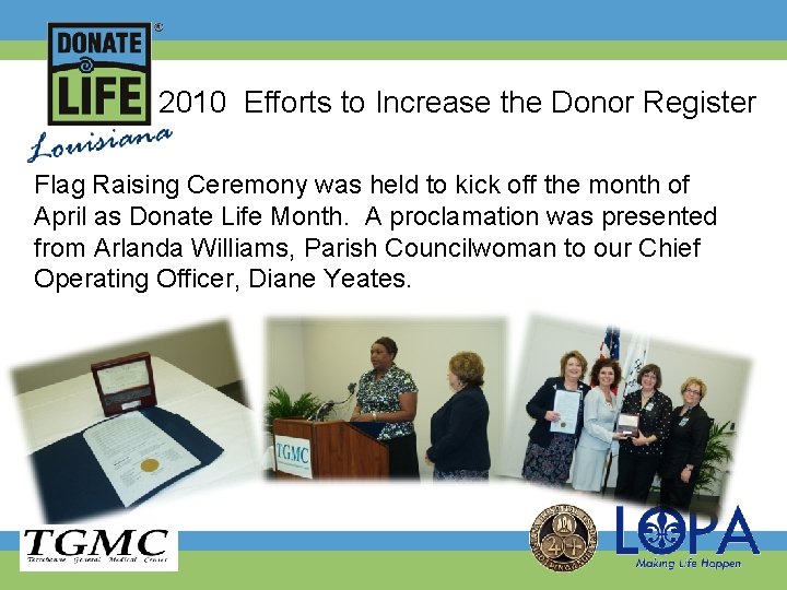 2010 Efforts to Increase the Donor Register Flag Raising Ceremony was held to kick