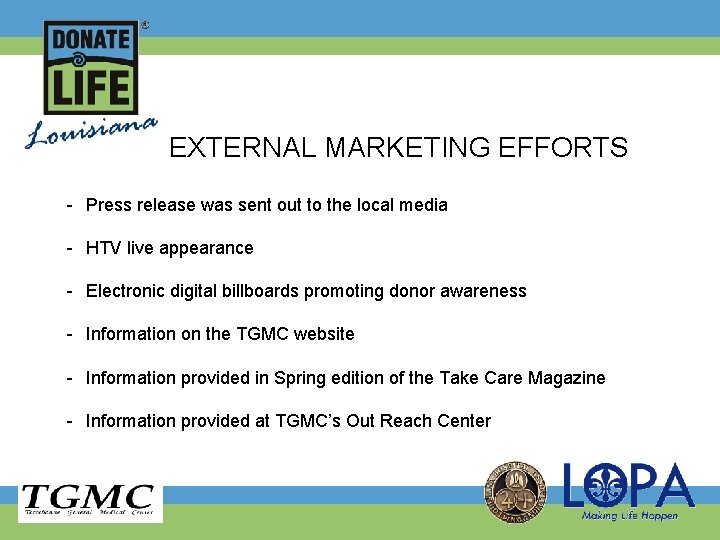 EXTERNAL MARKETING EFFORTS - Press release was sent out to the local media -