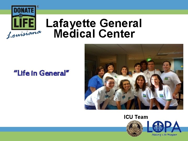 Lafayette General Medical Center “Life in General” ICU Team 