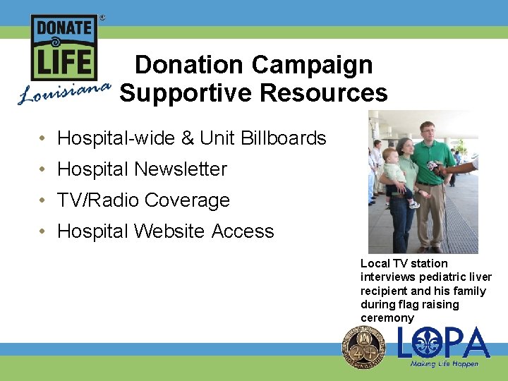 Donation Campaign Supportive Resources • Hospital-wide & Unit Billboards • Hospital Newsletter • TV/Radio
