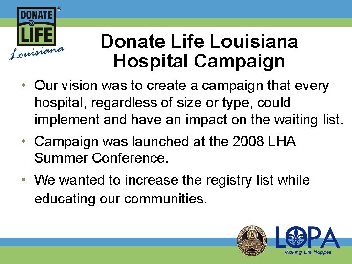 Donate Life Louisiana Hospital Campaign • Our vision was to create a campaign that