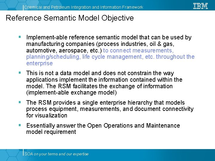 Chemical and Petroleum Integration and Information Framework Reference Semantic Model Objective § Implement-able reference Chemical and Petroleum Integration and Information Framework Reference Semantic Model Objective § Implement-able reference