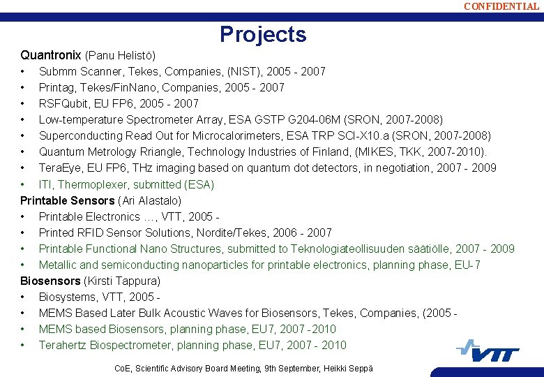 CONFIDENTIAL Projects Quantronix (Panu Helistö) • Submm Scanner, Tekes, Companies, (NIST), 2005 - 2007
