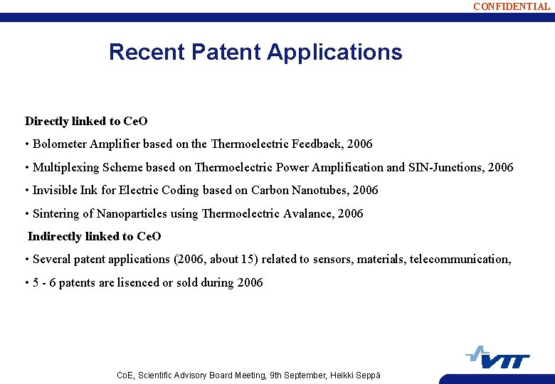 CONFIDENTIAL Recent Patent Applications Directly linked to Ce. O • Bolometer Amplifier based on