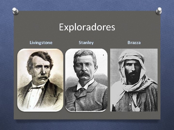 Exploradores Livingstone Stanley Brazza 