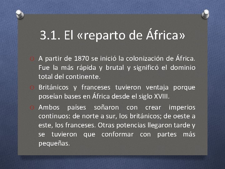 3. 1. El «reparto de África» O A partir de 1870 se inició la