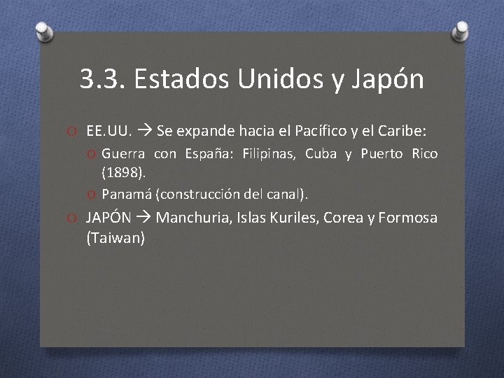 3. 3. Estados Unidos y Japón O EE. UU. Se expande hacia el Pacífico