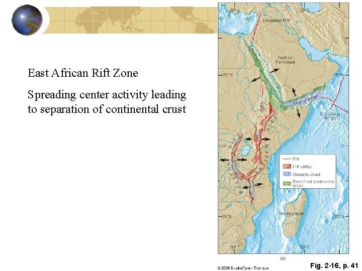 East African Rift Zone Spreading center activity leading to separation of continental crust Fig. East African Rift Zone Spreading center activity leading to separation of continental crust Fig.