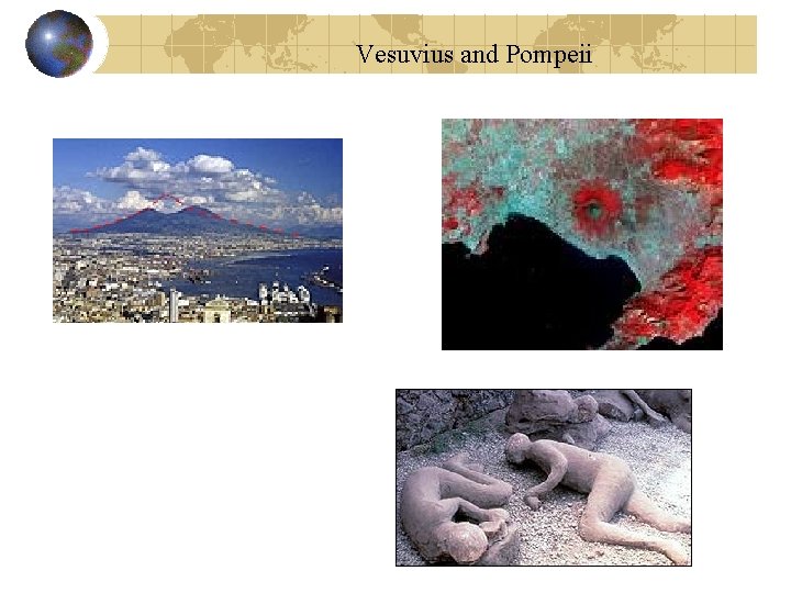 Vesuvius and Pompeii Vesuvius and Pompeii