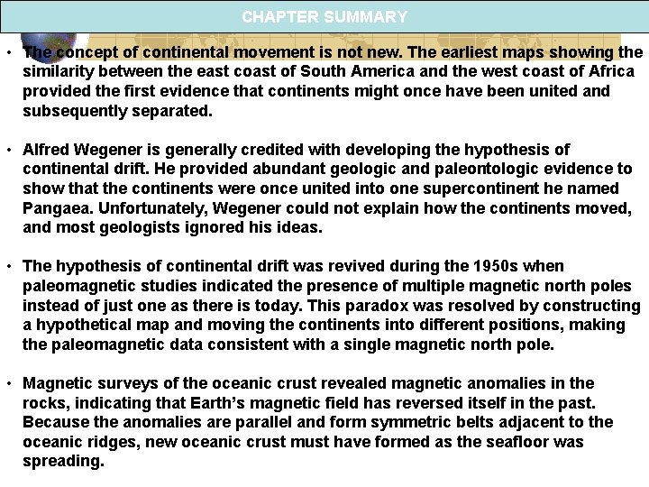 CHAPTER SUMMARY • The concept of continental movement is not new. The earliest maps CHAPTER SUMMARY • The concept of continental movement is not new. The earliest maps