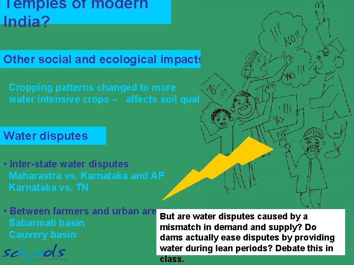 Temples of modern India? Other social and ecological impacts: Cropping patterns changed to more