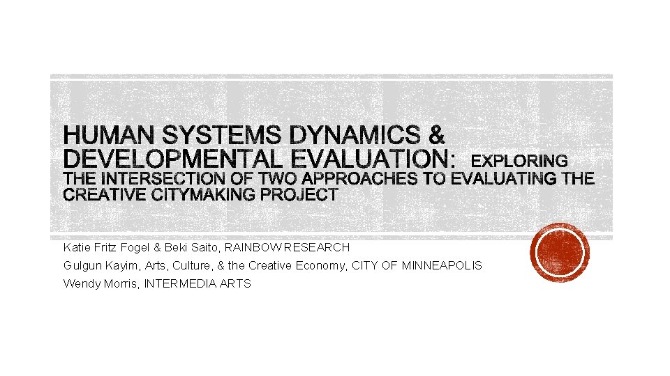 Katie Fritz Fogel & Beki Saito, RAINBOW RESEARCH Gulgun Kayim, Arts, Culture, & the