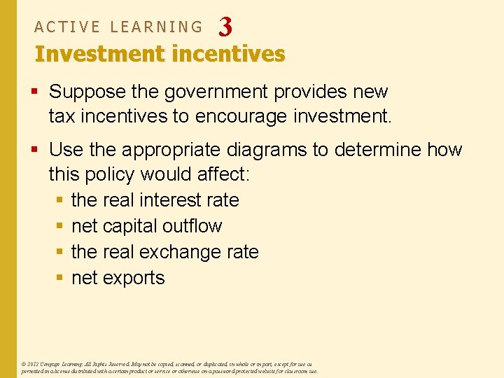 ACTIVE LEARNING 3 Investment incentives § Suppose the government provides new tax incentives to