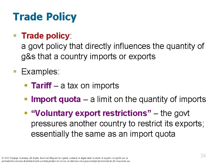Trade Policy § Trade policy: a govt policy that directly influences the quantity of