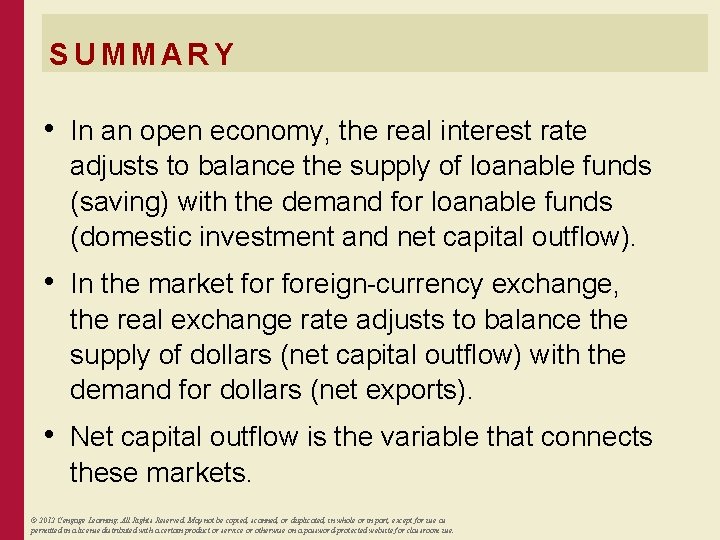 SUMMARY • In an open economy, the real interest rate adjusts to balance the