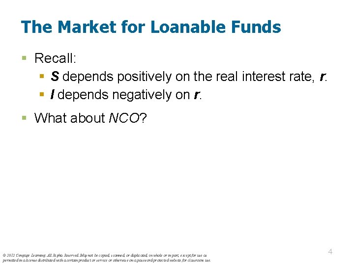 The Market for Loanable Funds § Recall: § S depends positively on the real