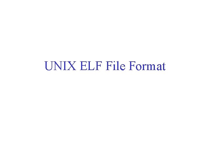 UNIX ELF File Format 
