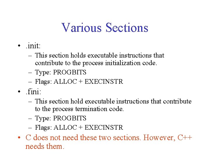 Various Sections • . init: – This section holds executable instructions that contribute to