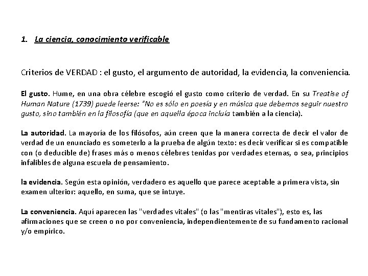 1. La ciencia, conocimiento verificable Criterios de VERDAD : el gusto, el argumento de