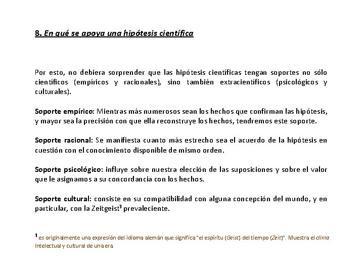 8. En qué se apoya una hipótesis científica Por esto, no debiera sorprender que