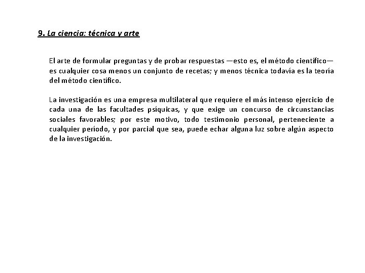 9. La ciencia: técnica y arte El arte de formular preguntas y de probar