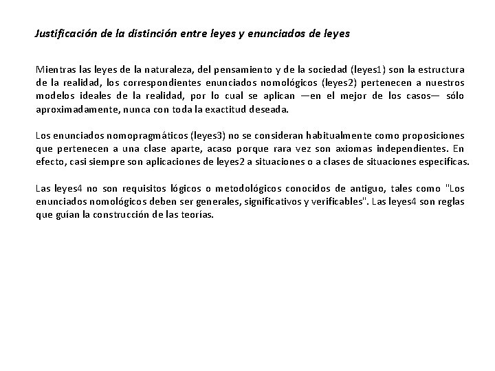 Justificación de la distinción entre leyes y enunciados de leyes Mientras leyes de la