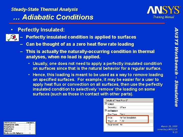 Steady-State Thermal Analysis … Adiabatic Conditions Training Manual – Perfectly insulated condition is applied Steady-State Thermal Analysis … Adiabatic Conditions Training Manual – Perfectly insulated condition is applied