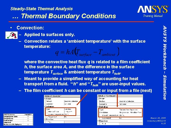 Steady-State Thermal Analysis … Thermal Boundary Conditions Training Manual – Applied to surfaces only.