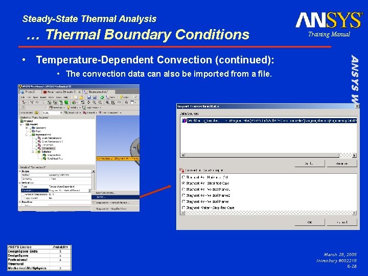 Steady-State Thermal Analysis … Thermal Boundary Conditions • The convection data can also be Steady-State Thermal Analysis … Thermal Boundary Conditions • The convection data can also be