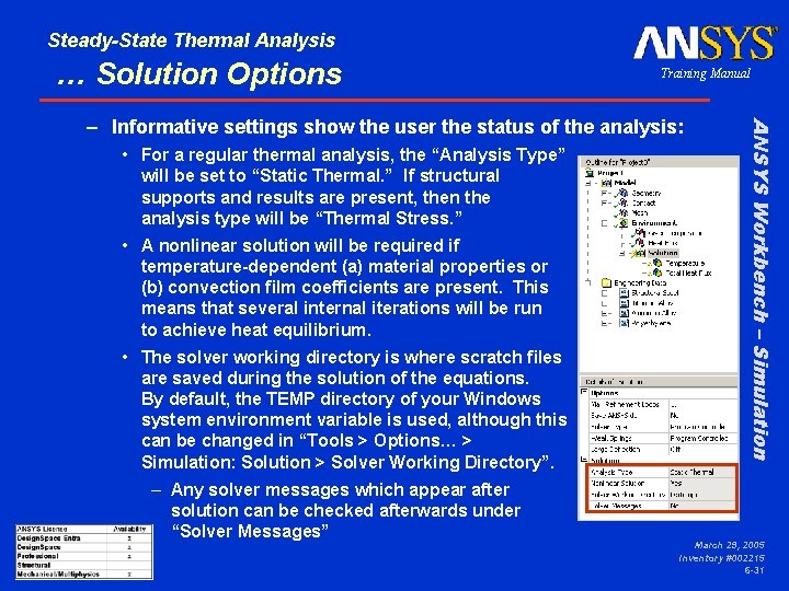 Steady-State Thermal Analysis … Solution Options Training Manual • For a regular thermal analysis, Steady-State Thermal Analysis … Solution Options Training Manual • For a regular thermal analysis,