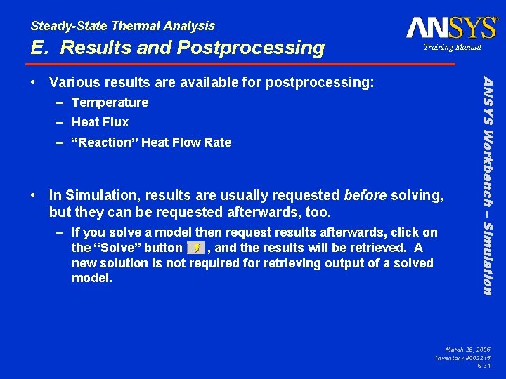 Steady-State Thermal Analysis E. Results and Postprocessing Training Manual – Temperature – Heat Flux Steady-State Thermal Analysis E. Results and Postprocessing Training Manual – Temperature – Heat Flux