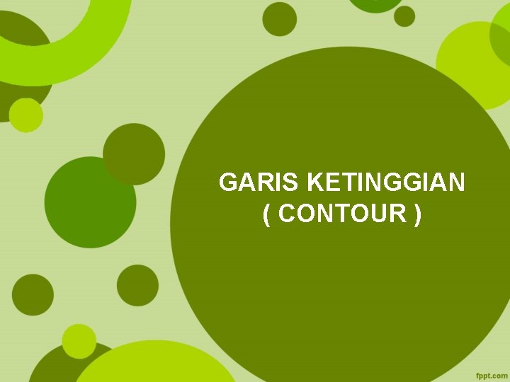 GARIS KETINGGIAN ( CONTOUR ) 