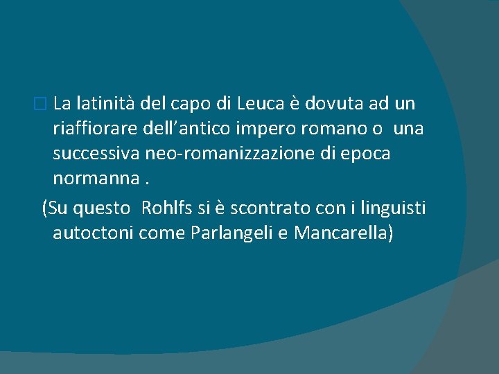 � La latinità del capo di Leuca è dovuta ad un riaffiorare dell’antico impero