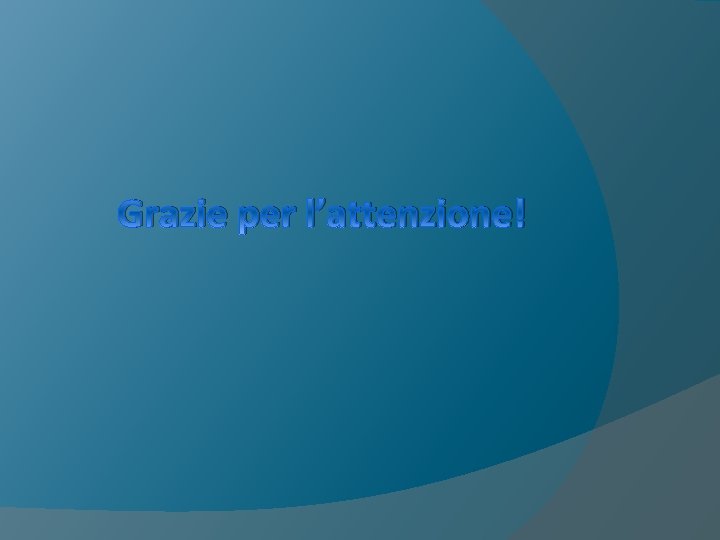 Grazie per l’attenzione! 