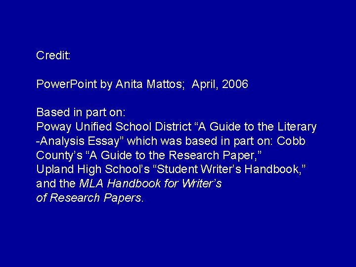 Credit: Power. Point by Anita Mattos; April, 2006 Based in part on: Poway Unified