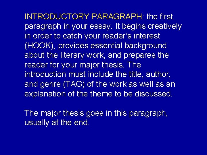 INTRODUCTORY PARAGRAPH: the first paragraph in your essay. It begins creatively in order to