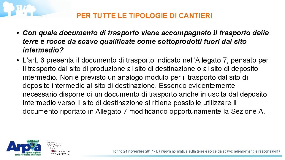 PER TUTTE LE TIPOLOGIE DI CANTIERI • Con quale documento di trasporto viene accompagnato