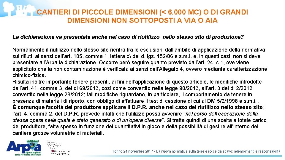 CANTIERI DI PICCOLE DIMENSIONI (< 6. 000 MC) O DI GRANDI DIMENSIONI NON SOTTOPOSTI