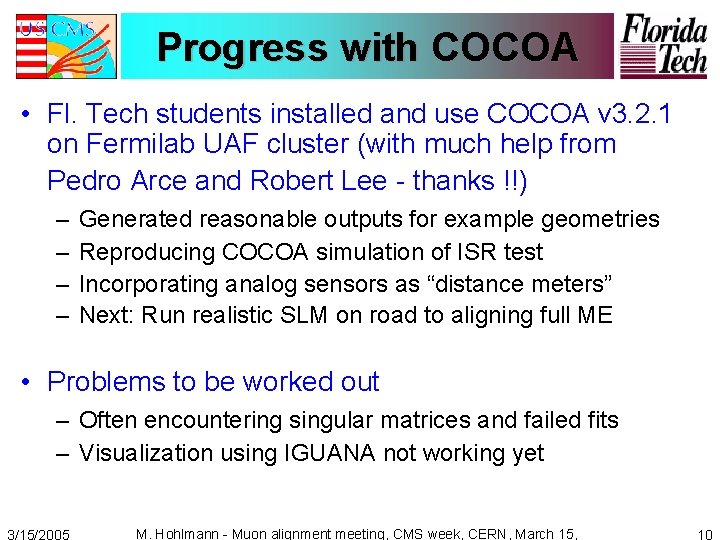 Progress with COCOA • Fl. Tech students installed and use COCOA v 3. 2.