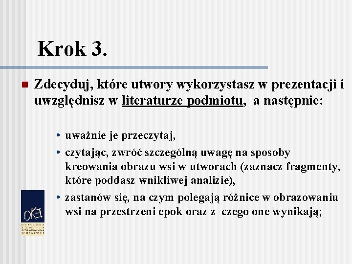 Krok 3. n Zdecyduj, które utwory wykorzystasz w prezentacji i uwzględnisz w literaturze podmiotu,