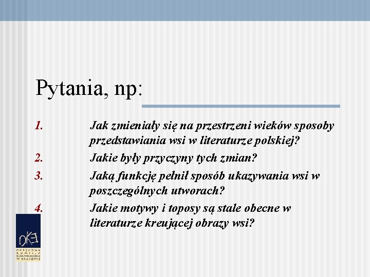 Pytania, np: 1. 2. 3. 4. Jak zmieniały się na przestrzeni wieków sposoby przedstawiania