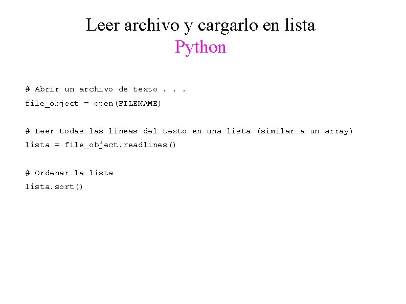 Leer archivo y cargarlo en lista Python # Abrir un archivo de texto. .