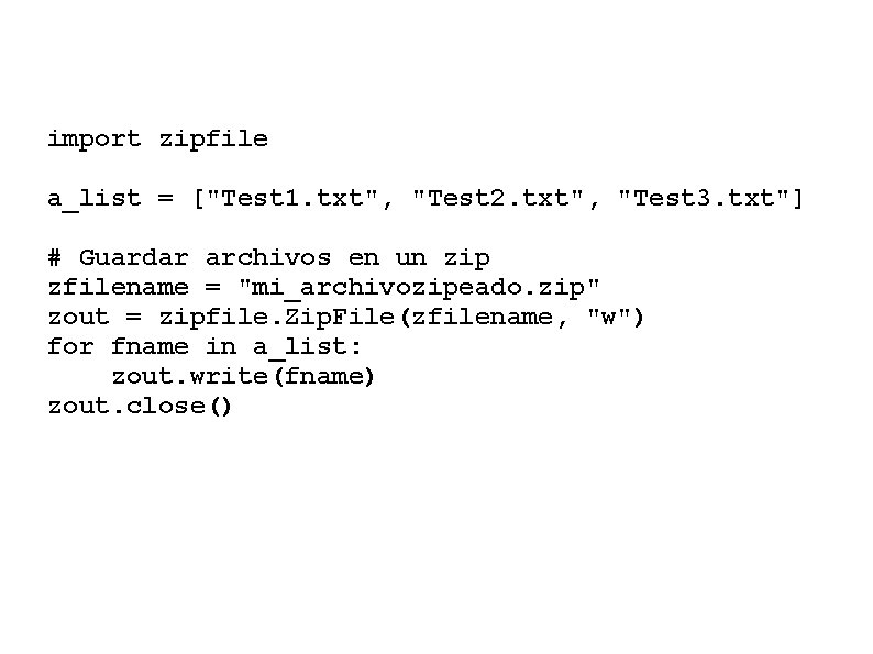 import zipfile a_list = ["Test 1. txt", "Test 2. txt", "Test 3. txt"] #