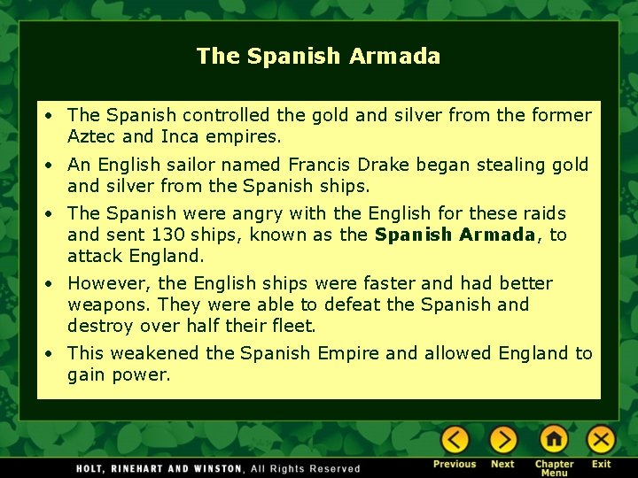 The Spanish Armada • The Spanish controlled the gold and silver from the former