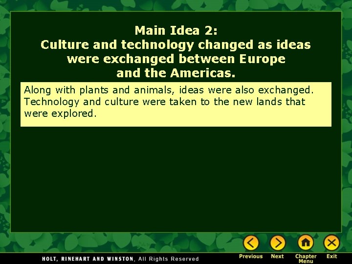 Main Idea 2: Culture and technology changed as ideas were exchanged between Europe and