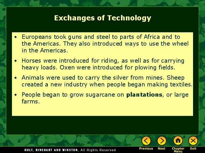 Exchanges of Technology • Europeans took guns and steel to parts of Africa and