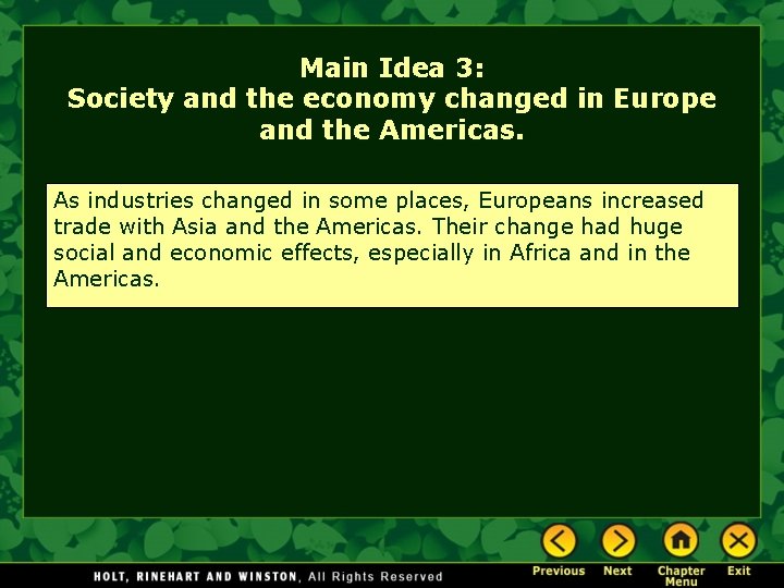 Main Idea 3: Society and the economy changed in Europe and the Americas. As