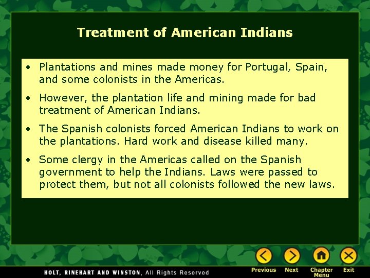 Treatment of American Indians • Plantations and mines made money for Portugal, Spain, and