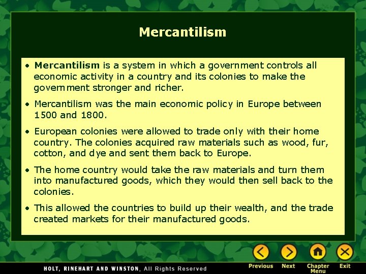 Mercantilism • Mercantilism is a system in which a government controls all economic activity