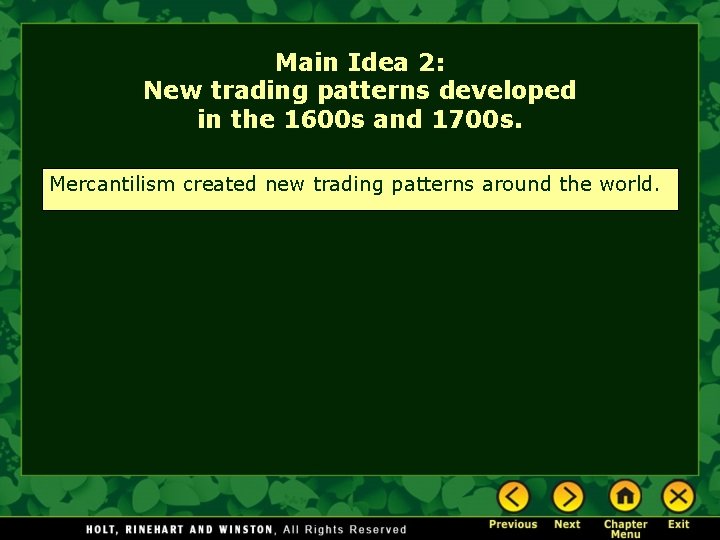 Main Idea 2: New trading patterns developed in the 1600 s and 1700 s.